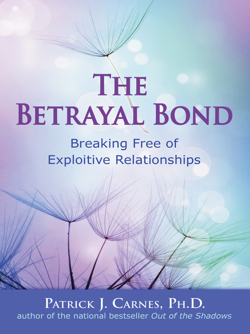 Title details for The Betrayal Bond by Patrick Carnes, Ph.D. - Wait list